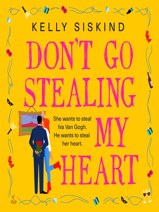 Title details for Don't Go Stealing My Heart by Kelly Siskind - Available